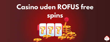 Oplev de Bedste Casinoer Uden Rofus