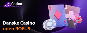 Oplev de Bedste Casinoer Uden Rofus